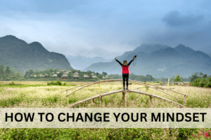 How to change your mindset